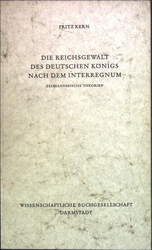 Imagen del vendedor de Die Reichsgewalt des deutschen Knigs nach dem Interregnum: Zeitgenssische Theorien Sonderausgabe MCMLIX a la venta por books4less (Versandantiquariat Petra Gros GmbH & Co. KG)