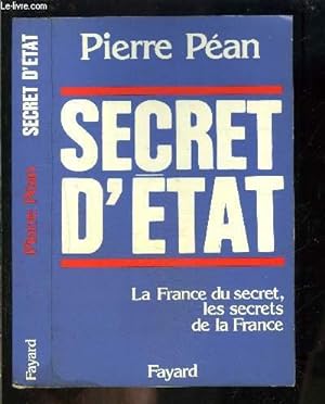 Bild des Verkufers fr SECRET D ETAT- LA FRANCE DU SECRET, LES SECRETS DE LA FRANCE zum Verkauf von Le-Livre