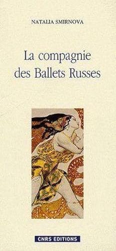 Seller image for La compagnie des Ballets russes for sale by Chapitre.com : livres et presse ancienne