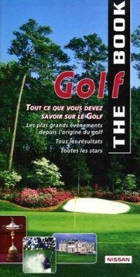 Image du vendeur pour the golf book ; l'encyclopedie du golf mis en vente par Chapitre.com : livres et presse ancienne