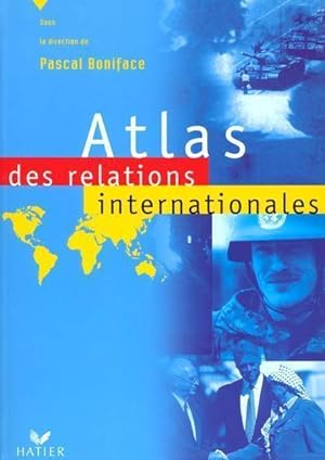 Imagen del vendedor de Atlas des relations internationales a la venta por Chapitre.com : livres et presse ancienne