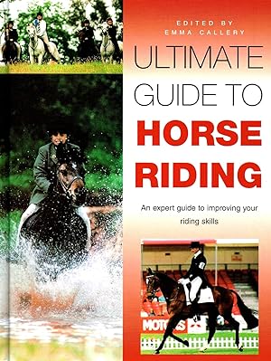 Ultimate Guide To Horse Riding : An Expert Guide To Improving Your Riding Skills :