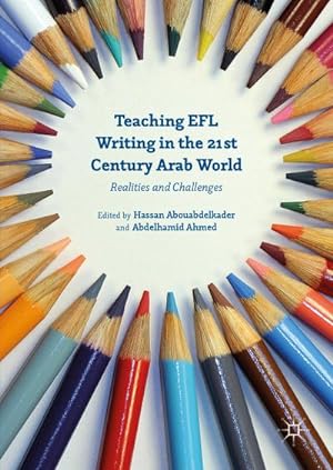 Immagine del venditore per Teaching EFL Writing in the 21st Century Arab World : Realities and Challenges venduto da AHA-BUCH GmbH