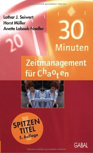 Seller image for 30 Minuten - Zeitmanagement fr Chaoten. Lothar J. Seiwert ; Horst Mller ; Anette Labaek-Noeller / 30-Minuten-Reihe for sale by Antiquariat Buchhandel Daniel Viertel