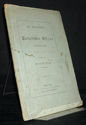 Bild des Verkufers fr Das Abschiedsgesuch der kurhessischen Offiziere im Oktober 1850. Aus gleichzeitigen Quellen dargestellt von Senator Dr. Gerland zu Hildesheim. zum Verkauf von Antiquariat Kretzer