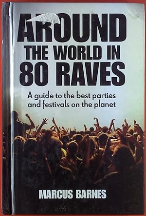 Immagine del venditore per Around the World in 80 Raves. A guide to the best parties and festivals on the planet venduto da biblion2