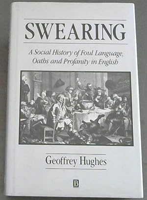 Immagine del venditore per Swearing: A Social History of Foul Language, Oaths and Profanity in English (The Language Library) venduto da Chapter 1