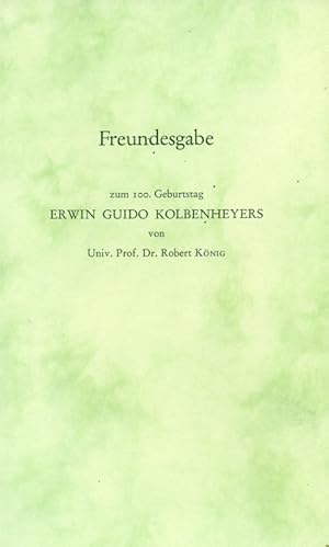 Seller image for Freundesgabe zum 100. Geburtstag Erwin Guido Kolbenheyers. for sale by Online-Buchversand  Die Eule