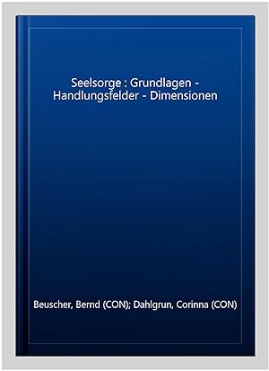 Bild des Verkufers fr Seelsorge : Grundlagen - Handlungsfelder - Dimensionen -Language: german zum Verkauf von GreatBookPrices