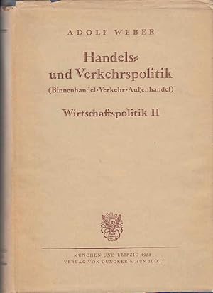 Handels- und Verkehrspolitik: Wirtschaftspolitik II ; (Binnenhandel, Verkehr, Aussenhandel) / Ado...