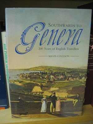 Bild des Verkufers fr Southwards to Geneva: 200 Years of English Travellers zum Verkauf von PsychoBabel & Skoob Books