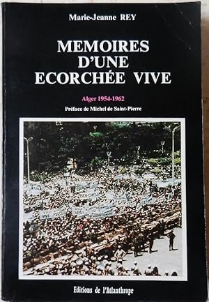 Mémoires d'une écorchée vive. Alger 1954-1962.