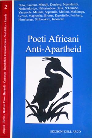 Seller image for POETI AFRICANI ANTI-APARTHEID: ANGOLA, BENIN, BURKINA FASO, BURUNDI, CAMERUN, REPUBBLICA CENTROAFRICANA, SUD AFRICA, RUANDA for sale by CivicoNet, Libreria Virtuale