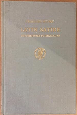 Seller image for Latin satire; the structure of persuasion for sale by Joseph Burridge Books