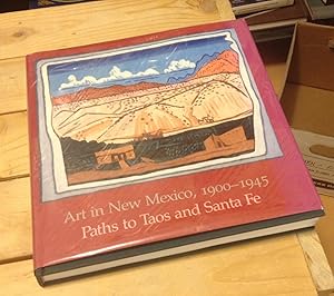 Seller image for Art in New Mexico, 1900-1945: Paths to Taos and Santa Fe for sale by Xochi's Bookstore & Gallery