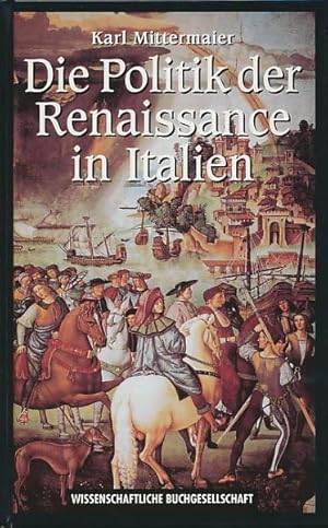 Die Politik der Renaissance in Italien.