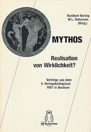 Seller image for Mythos. Realisation von Wirklichkeit? Vortrge aus dem II. Verlagskolloquium 1987 in Bochum. for sale by Antiquariat Lenzen