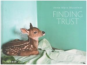 Seller image for Annie Marie Musselman - finding trust. for sale by Antiquariat Lenzen