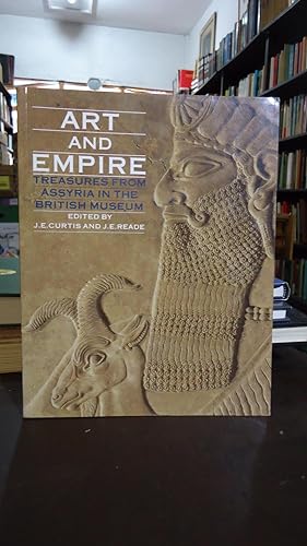 Seller image for ART AND EMPIRE. TREASURES FROM ASSYRIA IN THE BRITISH MUSEUM for sale by Ernesto Julin Friedenthal