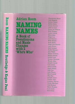 Seller image for Naming Names; a Book of Preudonyms and Name Changes with a Who's Who for sale by Roger Lucas Booksellers