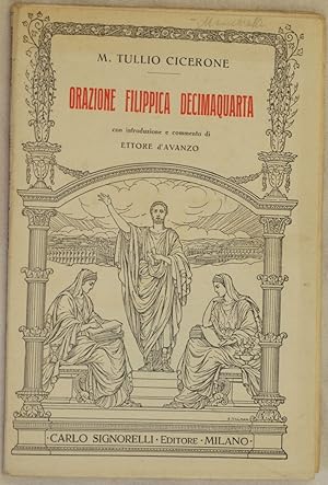 ORAZIONE FILIPPICA DECIMAQUARTA CON INTRODUZIONE E COMMENTO DI ETTORE D'AVANZO,