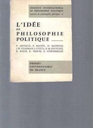 L'idée de philosophie politique (Institut international de philosophie politique - N°6°