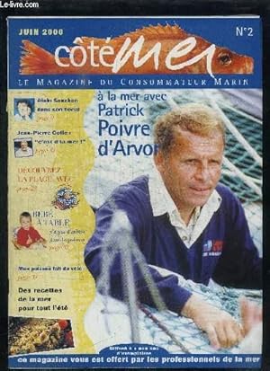 Image du vendeur pour COTE MER - LE MAGAZINE DU CONSOMMATEUR MARIN N2 - JUIN 2000 Sommaire : A la mer avec Patrick Poivre d4arvor - Dans l'oeil du poisson - Humeur par Jean-Pierre Coffe - Pubs  l'eau de mer - Shopping marin - Ludovic, matelot, entre enfer et paradis - . mis en vente par Le-Livre