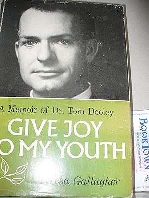 Imagen del vendedor de A Memoir of Dr. Tom Dooley, Give Joy to My Youth a la venta por Thomas F. Pesce'