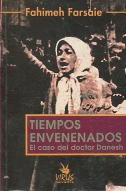 TIEMPOS ENVENENADOS. EL CASO DEL DOCTOR DANESH.