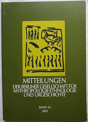Seller image for Mitteilungen der Berliner Gesellschaft fr Anthropologie, Ethnologie und Urgeschichte, Band 24, 2003 for sale by VersandAntiquariat Claus Sydow