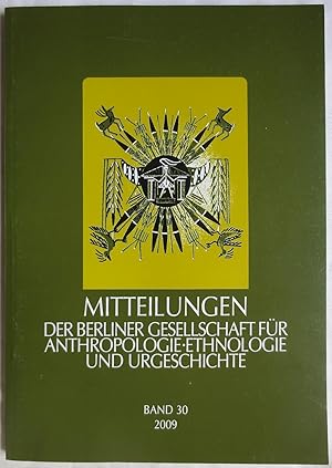 Mitteilungen der Berliner Gesellschaft für Anthropologie, Ethnologie und Urgeschichte, Band 30, 2009