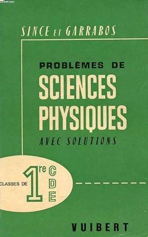 Seller image for PROBLEMES DE SCIENCES PHYSIQUES A L'USAGE DES CLASSES DE 1re C, D, E (AVEC SOLUTIONS) for sale by Le-Livre