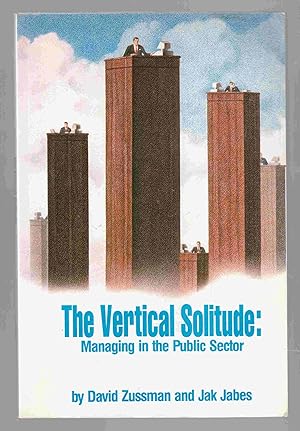 Seller image for The Vertical Solitude: Managing in the Public Sector for sale by Riverwash Books (IOBA)
