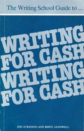 Seller image for The Writing School Guide To - Writing For Cash for sale by Leura Books