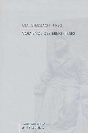 Vom Ende des Ereignisses. Laboratorium Aufklärung Bd. 7.