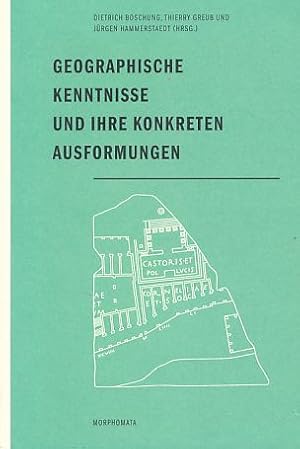 Seller image for Geographische Kenntnisse und ihre konkreten Ausformungen. Internationales Kolleg Morphomata: Morphomata Bd. 5. for sale by Fundus-Online GbR Borkert Schwarz Zerfa