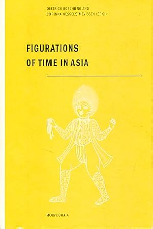 Seller image for Figurations of time in Asia. Internationales Kolleg Morphomata: Morphomata Vol. 4. for sale by Fundus-Online GbR Borkert Schwarz Zerfa