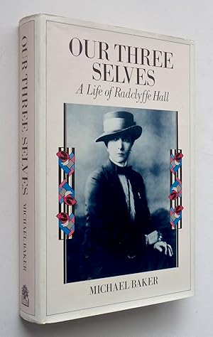 Seller image for OUR THREE SELVES: A Life of Radclyffe Hall for sale by Roger Godden