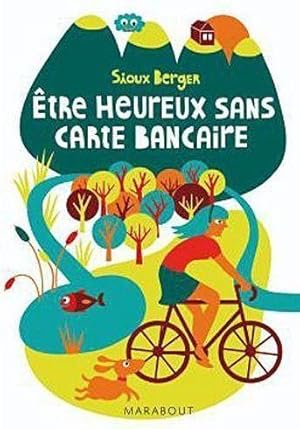 Etre heureux sans carte bancaire