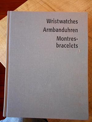 WRISTWATCHES ARMBANDUHREN MONTRES-BRACELETS: English, German and French Edition