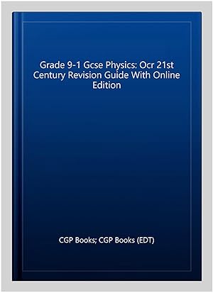 Seller image for Grade 9-1 Gcse Physics: Ocr 21st Century Revision Guide With Online Edition for sale by GreatBookPrices