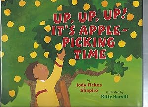 Seller image for UP, UP, UP! IT'S APPLE-PICKING TIME for sale by ODDS & ENDS BOOKS