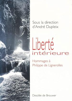 Bild des Verkufers fr Libert intrieure. Hommages  Philippe de Lignerolles zum Verkauf von LIBRAIRIE GIL-ARTGIL SARL