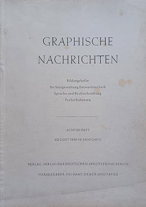 Graphische Nachrichten. Achtes Heft, August 1940, 19. Jahrgang. Bildungshefte für Satzgestaltung,...