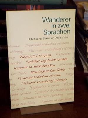 Wanderer in zwei Sprachen. Unbekannte Sprachen Deutschlands. Herausgegeben vom European Bureau fo...