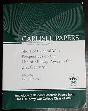 Immagine del venditore per Short of General War: Perspectives on the Use of Military Power in the 21st Century (Carlisle Papers) venduto da GuthrieBooks