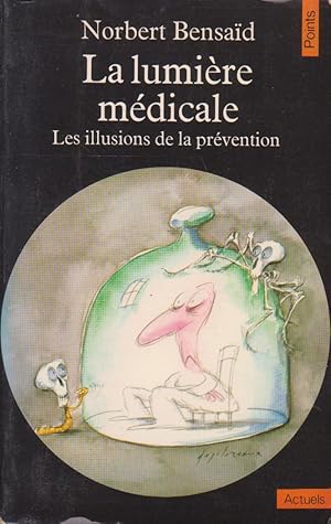 Image du vendeur pour Lumire mdicale (La), les illusions de la prvention mis en vente par Bouquinerie "Rue du Bac"