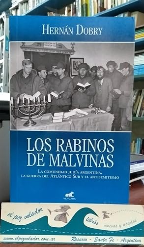Los Rabinos De Malvinas. La Comunidad Judía Argentina, La Guerra Del Atlántico Sur y El Antisemit...
