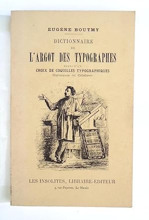 Seller image for Dictionnaire de l argot des typographes suivi d un choix de coquilles typographiques curieuses ou celebres. Reedition de l edition de 1883. for sale by erlesenes  Antiquariat & Buchhandlung