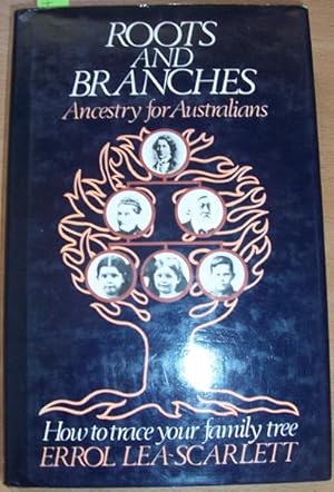 Bild des Verkufers fr Roots and Branches: Ancestry for Australians (How to Trace Your Family Tree) zum Verkauf von Reading Habit